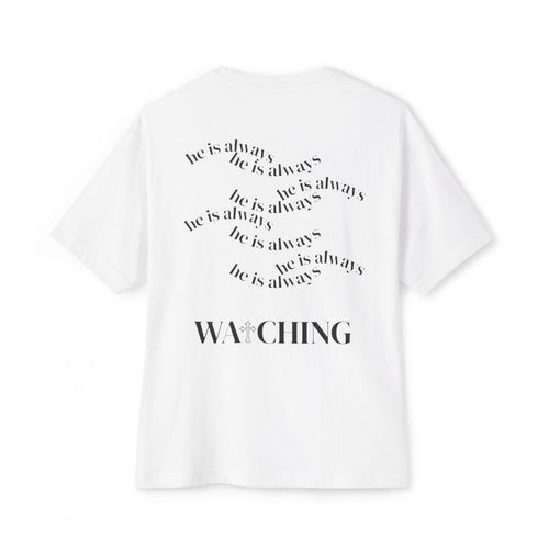 He Is Always Watching Oversized Tee