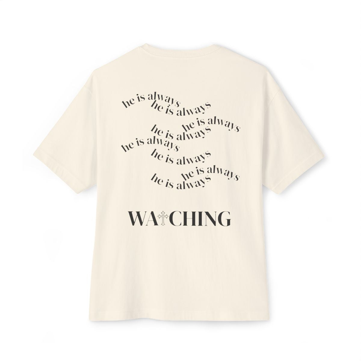 He Is Always Watching Oversized Tee